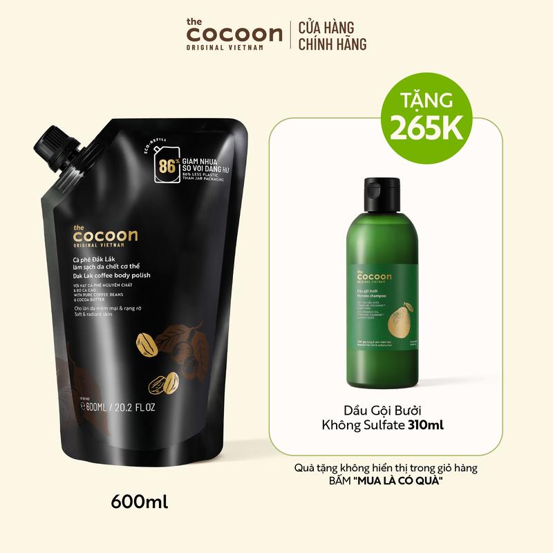[COMBO MUA 1 TẶNG 1] Túi Refill - Cà phê Đắk Lắk làm sạch da chết cơ thể Cocoon 600ml TẶNG Dầu gội bưởi 310ml