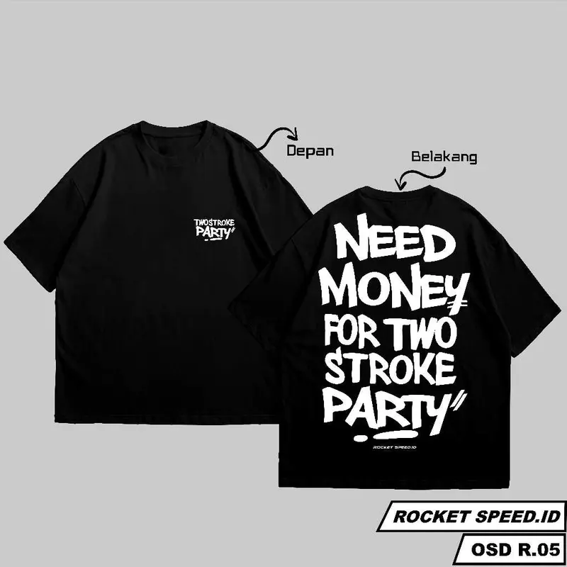 tshirt baju kaos need money 2 STROKE PARTY / baju kaos 2 STROKE NINJA SS KING FIZ R Combed Distro Kain Nyaman Sablon Racing 2