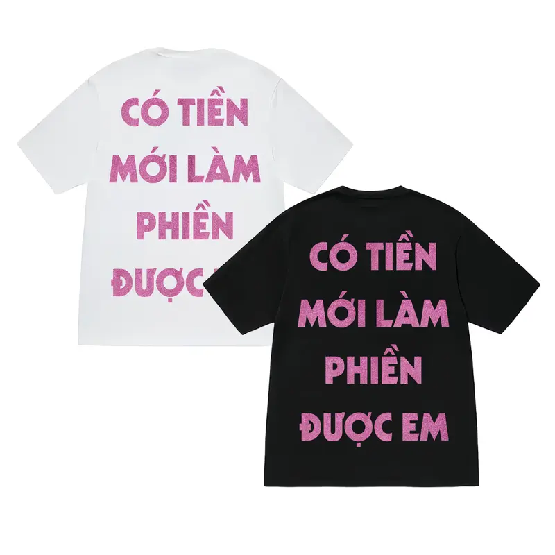 Áo thun phông in chữ CÓ TIEN MỚI LÀM PHIỀN ĐƯỢC EM HOTTREND OVERSIZE nam nữ Top cổ tròn có tiền mới làm phiền được em 0