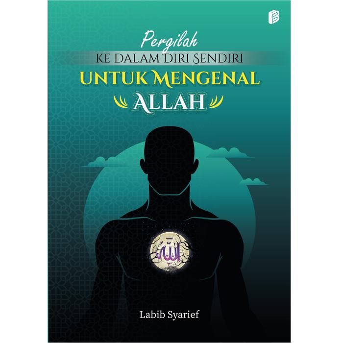 Gambar Buku Pergilah ke Dalam Diri Sendiri untuk Mengenal Allah - xviii+157 dari bintangsemestabook Kab. Sleman Tokopedia