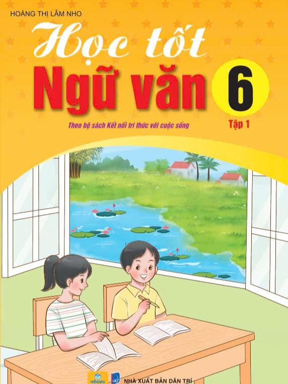 Sách - Học Tốt Ngữ Văn Lớp 6 - Biên soạn theo CT GDPT mới (Bộ sách Kết Nối) - ndbooks