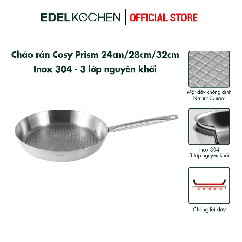 [EDELKOCHEN] - Chảo chiên/rán inox 304 - 3 lớp nguyên khối Cosy Prism Collection 24/28/32cm - chống dính tự thân pan chao
