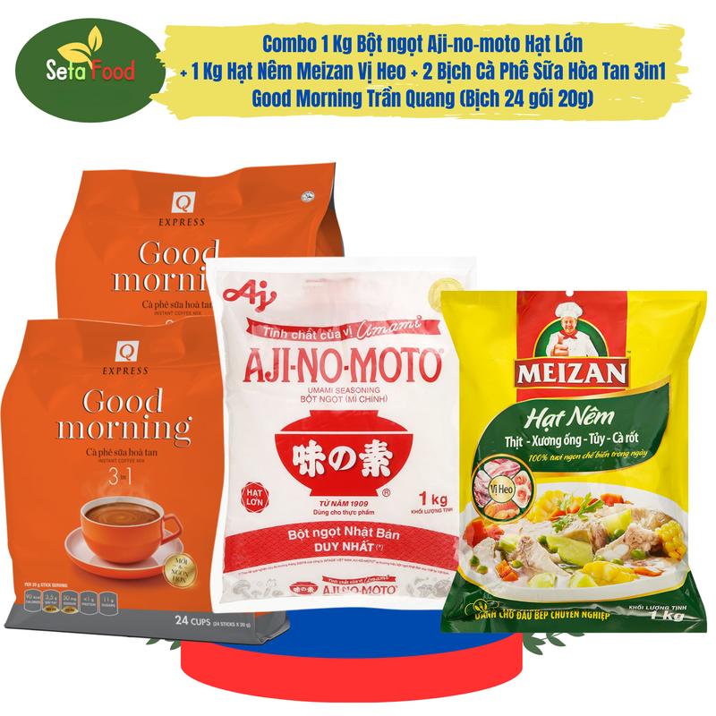 Combo 1 kg bột ngọt hạt lớn Ajinomoto + 1 kg hạt nêm Meizan vị heo + 2 bịch cà phê sữa hòa tan 3in1 Good Morning Trần Quang bịch 24g x 20gram - tổng 48 gói Coffee Cafe Gia Vị