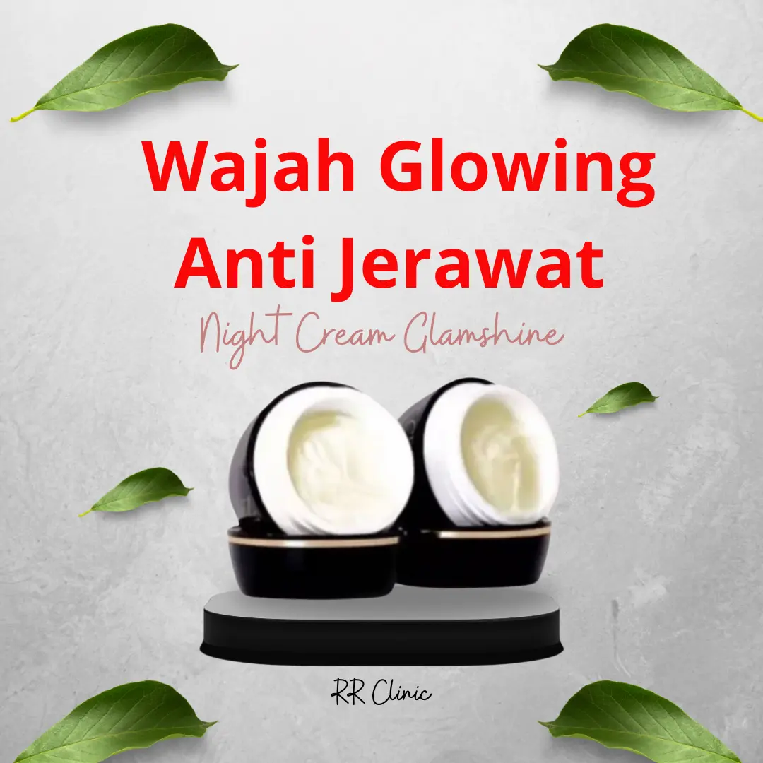 night cream glamshine night cream glowing kecantikan  crim malam cream malam krim malam perawatan wajah perawatan kecantikan pemutih wajah kecantikan perawatan wajah lainnya kecantikan wajah pemulus wajah perawatan wajah Pelembab Muka