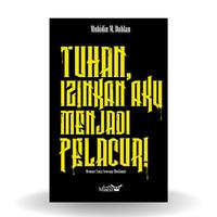 Gambar Buku Tuhan Izinkan Aku Menjadi Pelacur - Muhidin M. Dahlan - BUKU dari KETEMUBUKUONLINE Kab. Sleman 4 Tokopedia