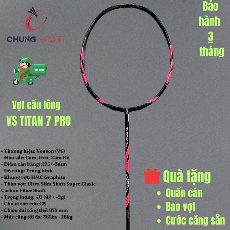 Vợt cầu lông VS Titan 7 Pro chính hãng gồm 4 màu căng max 36 lbs được căng cước sẵn theo yêu cầu có tặng kèm túi đựng vợt và quấn cán chống trơn