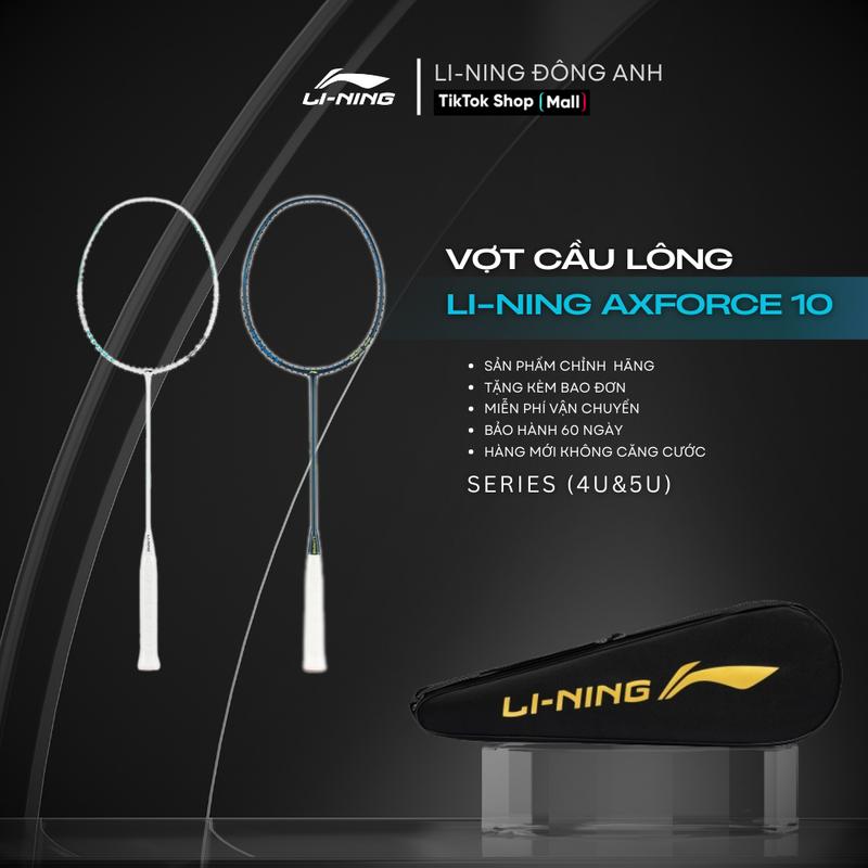Vợt cầu lông chính hãng Li-Ning Axforce 10 ( 2 màu trọng lượng 4U & 5U )