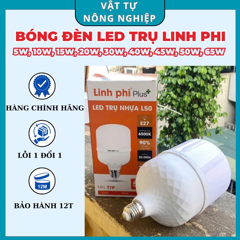 Bóng đèn LED trụ 10W 15W 20W 30W 40W 50W 65W 5W Linh Phi Plus siêu sáng tiết kiệm điện BẢO HÀNH 12 THÁNG