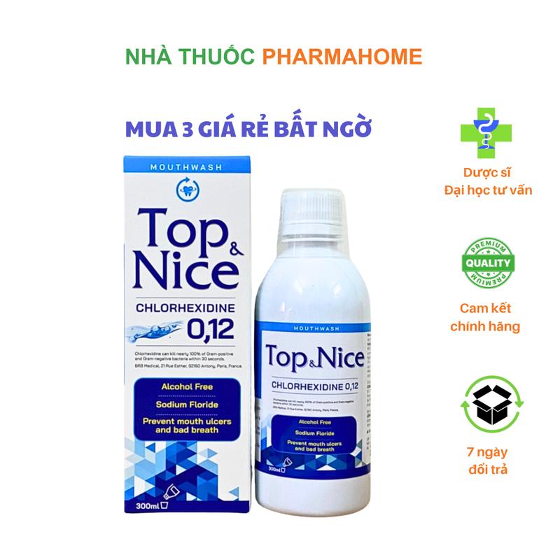 [CHÍNH HÃNG] Nước súc miệng TOP & NICE Chlorhexidine 0.12% - Hỗ trợ các vấn đề về răng miệng - Không chứa cồn - Chai 300mL