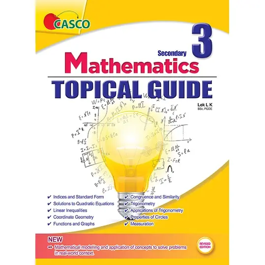 Casual Secondary 3 Mathematics Topical Guide  Revised Edition