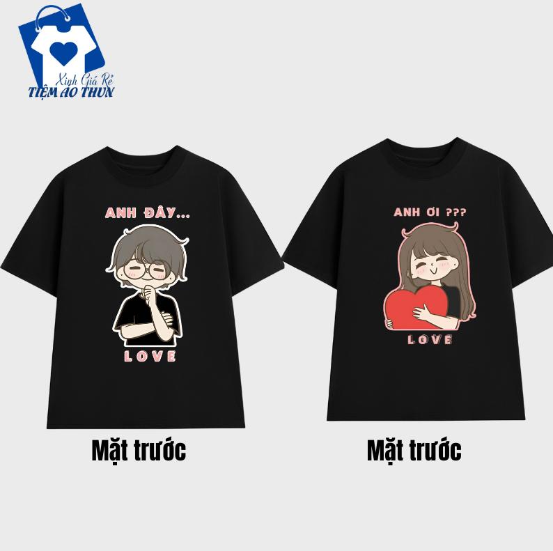 Áo thun cặp  in hình cặp đôi couple Anh Ơi Anh Đây hình in sắc nét chất cotton thoáng mát, thấm hút Cổ Tròn Unisex Menswear 0