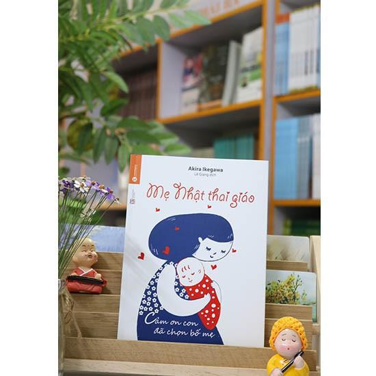 Sách - Mẹ Nhật thai giáo - Cảm ơn con đã chọn bố mẹ - Akira Ikegawa - THA79 1