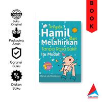 Gambar BUKU TERNYATA HAMIL DAN MELAHIRKAN TANPA RASA SAKIT ITU MUDAH - Anak Hebat Indonesia - TERNYATA HAMIL DAN MELAHIRKAN TANPA RASA SAKIT ITU dari Anak Hebat Indonesia Kota Yogyakarta 1 Tokopedia
