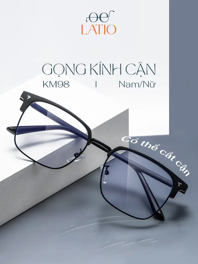 Kính mắt LATIO Gọng kính Nam phong cách tinh tế lịch lãm đơn giản Chất liệu cao cấp Nâng cấp ngoại hình - KM98. Tròng Kính Mắt Kính