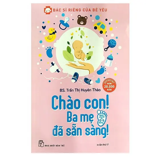 Sách Bác Sĩ Riêng Của Bé Yêu Chào Con! Ba Mẹ Đã Sẵn Sàng