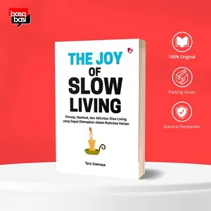 Basabasi - The Joy of Slow Living (Prinsip, Manfaat, dan Aktivitas Slow Living) - Tara Damaya