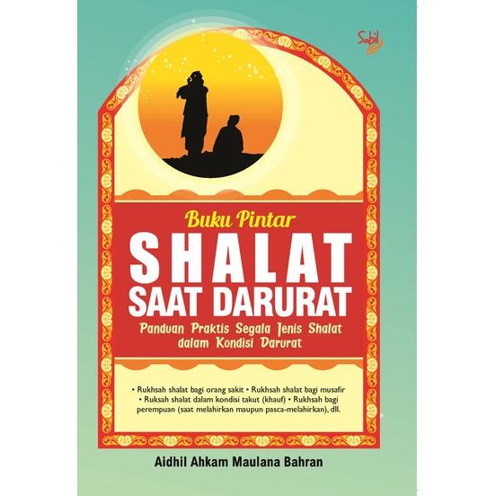 Gambar Buku Pintar Shalat Saat Darurat - Sabil - Not Specified dari DIVA Press Group Kab. Bantul Tokopedia