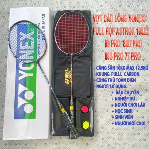 Vợt Cầu Lông Yonex ASTROX 100ZZ , ARC 11 PRO, 99 PRO, 88D PRO, 88S PRO, 77 PRO Căng sẵn 10kg, Max 12,5kg bản cao cấp Full hộp - Bảo Hàng Vợt 6T