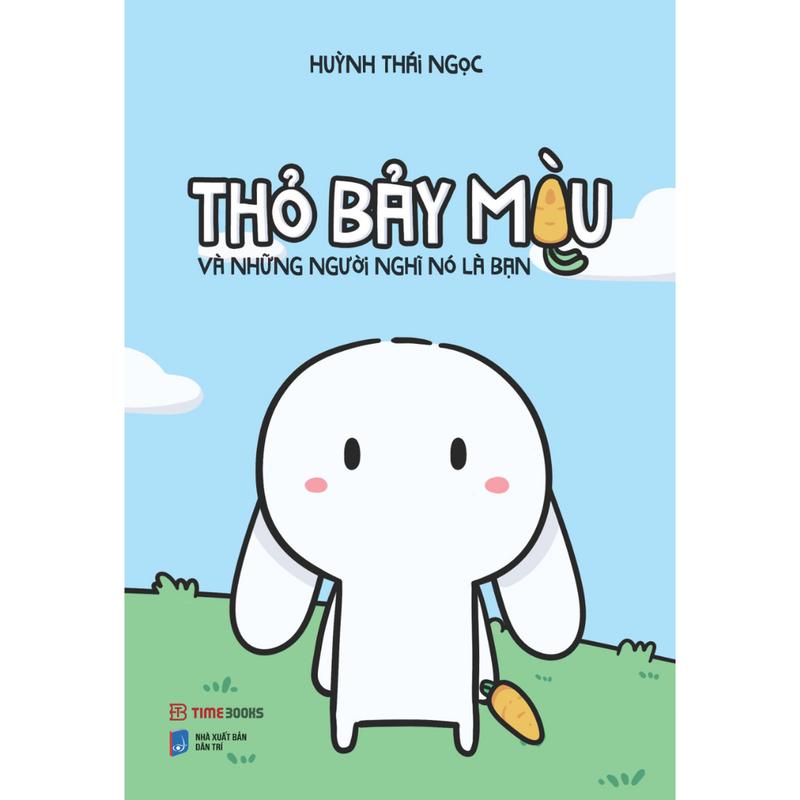 Timebooks - Sách Thỏ Bảy Màu Và Những Người Nghĩ Nó Là Bạn - Huỳnh Thái Ngọc - pol