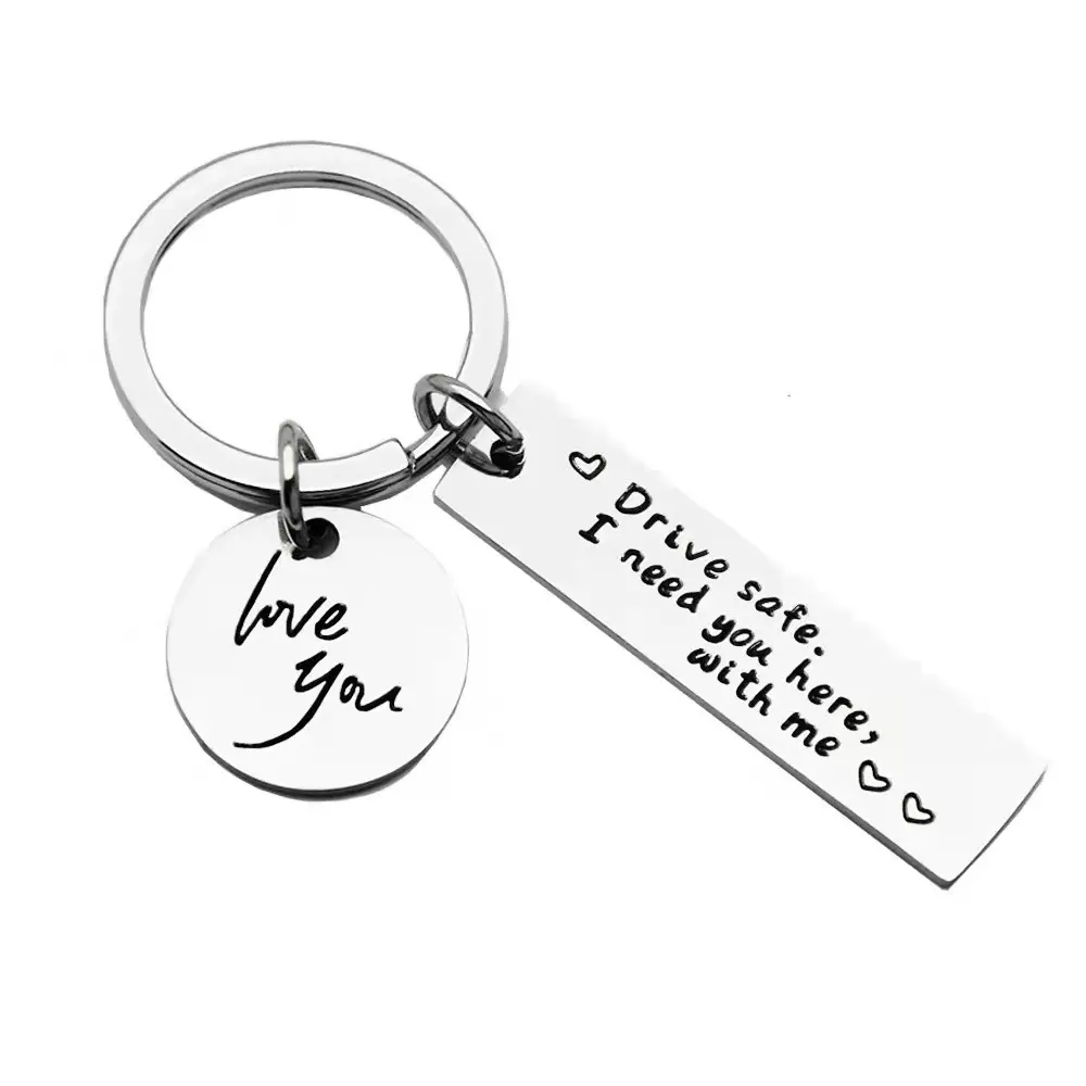 Drive Safe I Need You Here With Me Metal Keychain Love You Keychain Men and Women Romantic Keychain Gift Birthday Father's Day