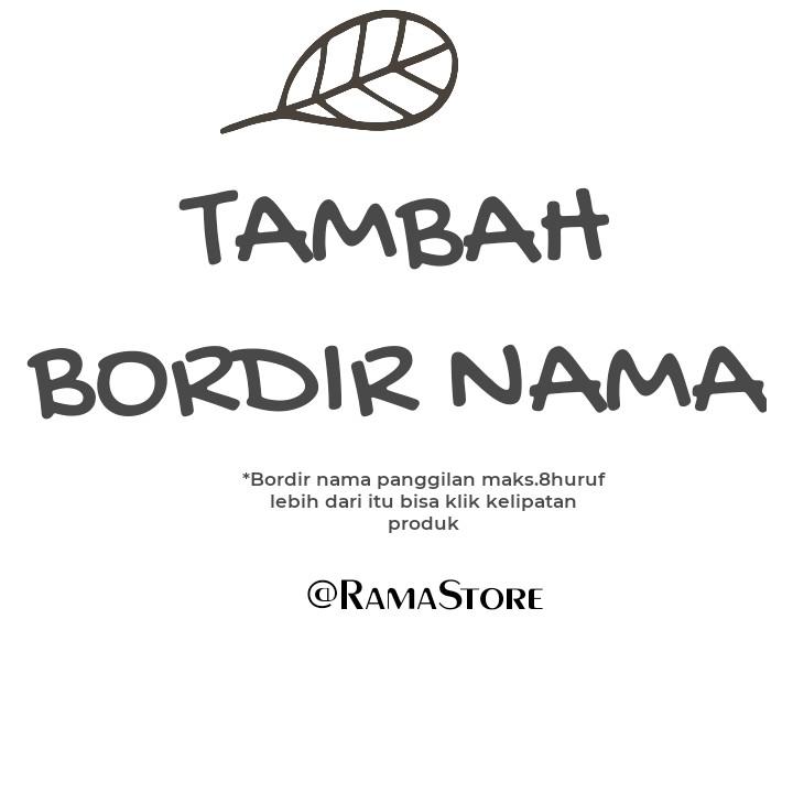 TAMBAH BORDIR NAMA (KHUSUS UNTUK PRODUK YG SUDAH ADA DI TOKO KAMI) 0
