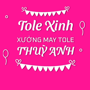 Tole Xinh - Xưởng may Thuỳ Anh