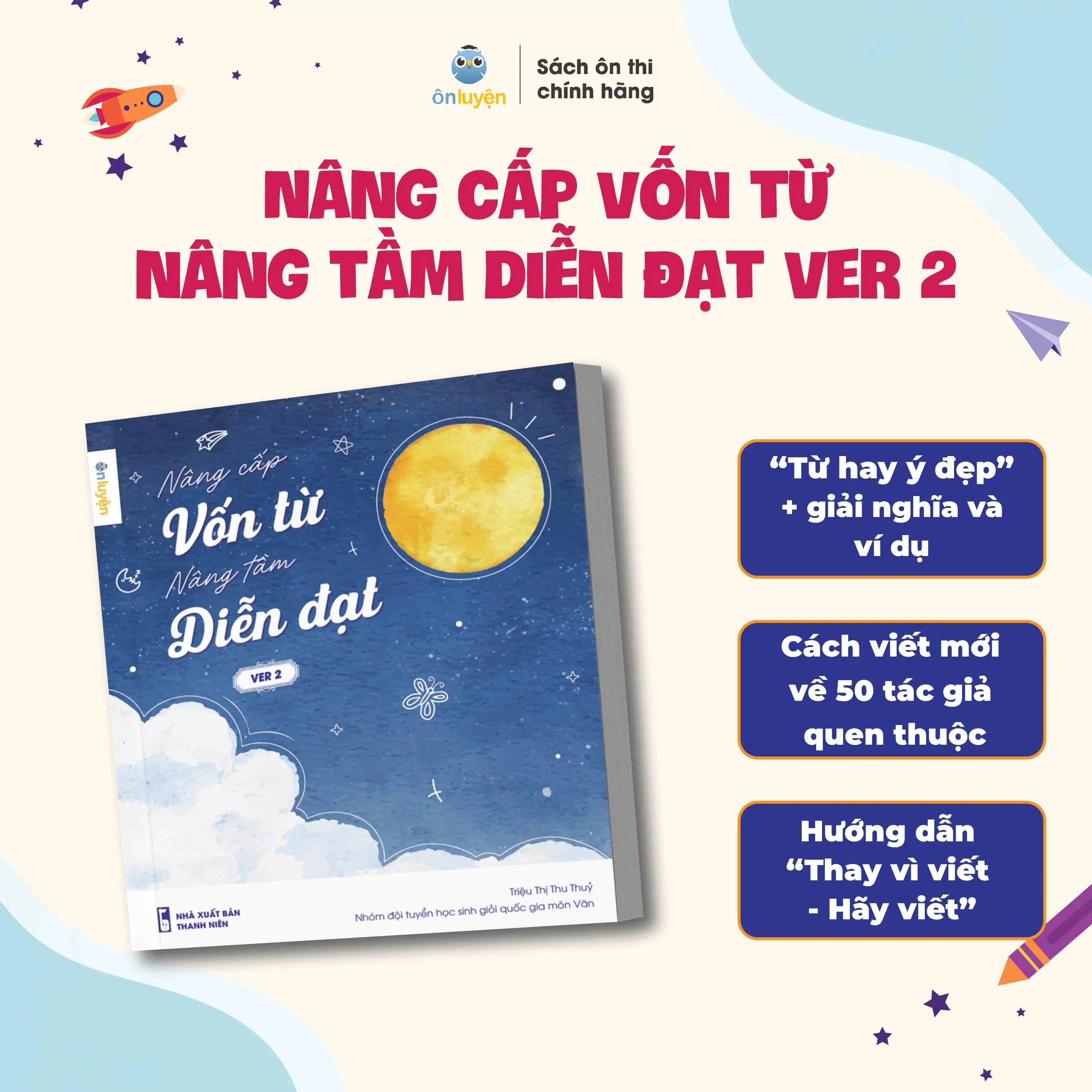 Ver2 - Sách Nâng cấp vốn từ, nâng tầm diễn đạt Version 2- Bộ từ điển từ hay ý đẹp, gọi tên tác giả