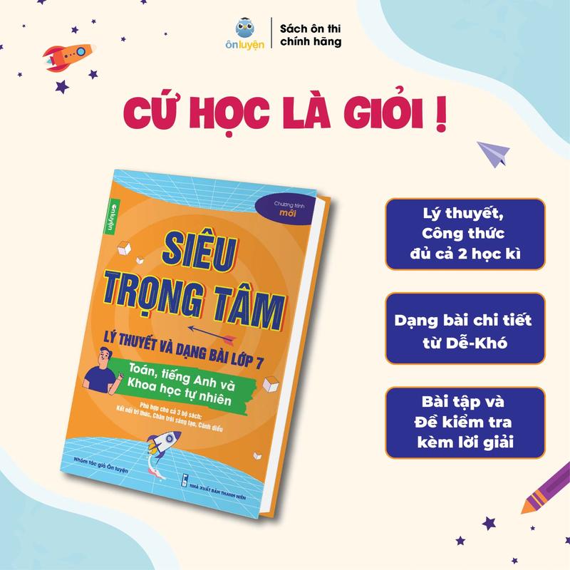 Sách Lớp 7 (bộ Kết nối tri thức, Chân trời, Cánh diều)- Siêu trọng tâm TOÁN, TIẾNG ANH, KHTN - Nhà sách Ôn luyện
