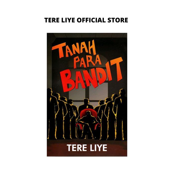 Gambar Tanah Para Bandit (Novel) Tere Liye - IYA TTD dari TOKOBUKUTERELIYE Kota Depok Tokopedia