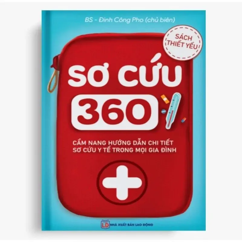 Sách - Sơ cứu 360 - Cẩm nang hướng dẫn chi tiết sơ cứu YTE trong mọi gia đình - Sách về gia đình 1