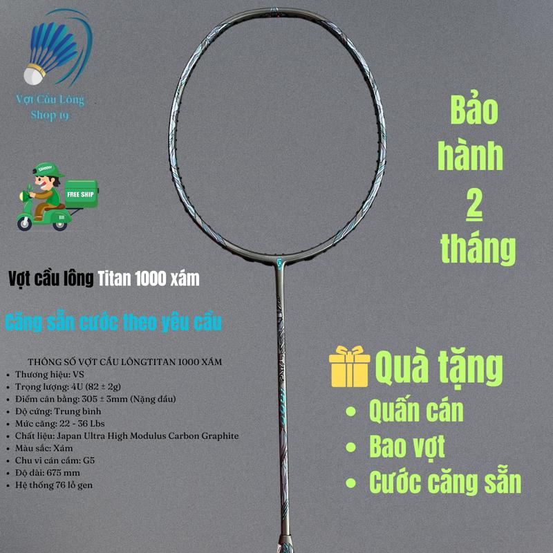  Vợt cầu lông VS titan 1000 xám chính hãng max 36 lbs căng cước sẵn theo yêu cầu có tặng kèm bao vợt và quấn cán Carbon Sport Cán Vợt 