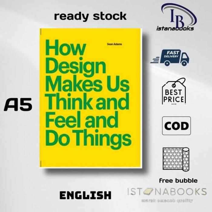 Jual How Design Make Us Think and Feel and Do Things - Kab. Sleman ...