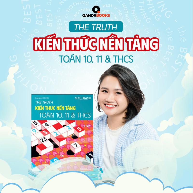 [K12] Sách The Truth  Kiến thức nền tảng Toán 10, 11 và THCS sách Toán chương trình SGK mới kèm khoá học sách  toán sách  chuyên sách  lấy sách  học sách  tự sachid sách  toán