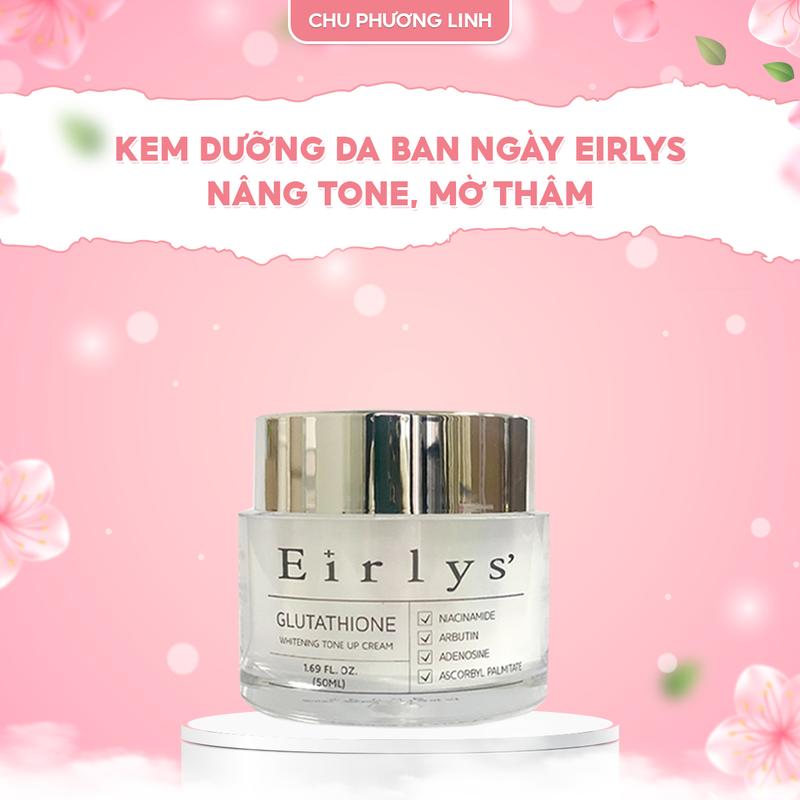 Kem Ngày Dưỡng Trắng Da Eirlys Glutathione Whitening Cream – Nâng Tông, Cấp Ẩm, Giảm Thâm 50g MP0398
