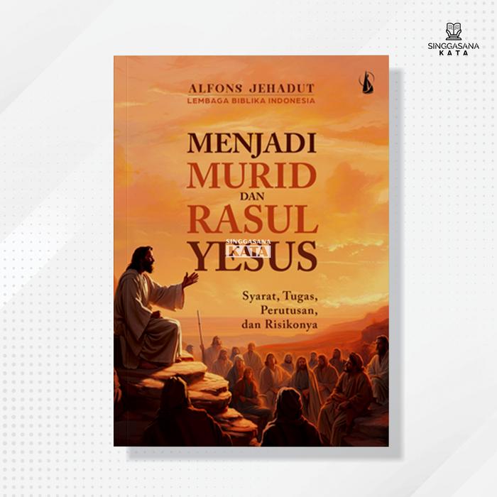 Gambar Buku Menjadi Murid dan Rasul Yesus Syarat, Tugas, Perutusan, dan Risikonya - Alfons Jehadut - Kanisius dari Singgasana Kata Kab. Bantul Tokopedia