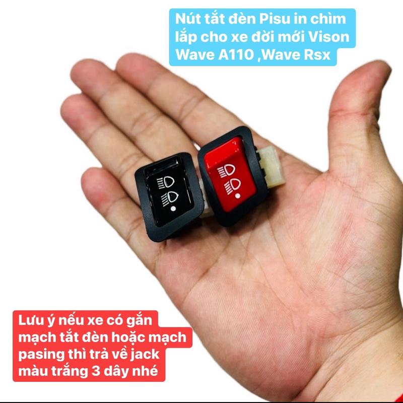 NÚT TẮT ĐÈN CHO XE ĐỜI MỚI THƯƠNG HIỆU PISU MẪU IN CHÌM WAVE A110 WAVE RSX WAVE BALDE VISION LEAD ĐÈN HALOGEN SỢI TÓC Phụ Kiện Phụ Tùng