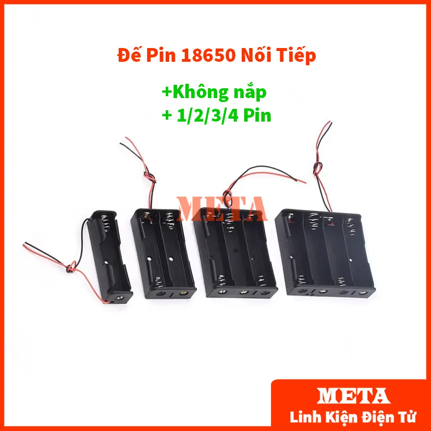 Đế Pin 18650 1/2/3/4 Pin Nối Tiếp Không Nắp - Đế 1 Pin 18650, Đế 2 Pin 18650, Đế 3 Pin 18650, Đế 4 Pin 18650