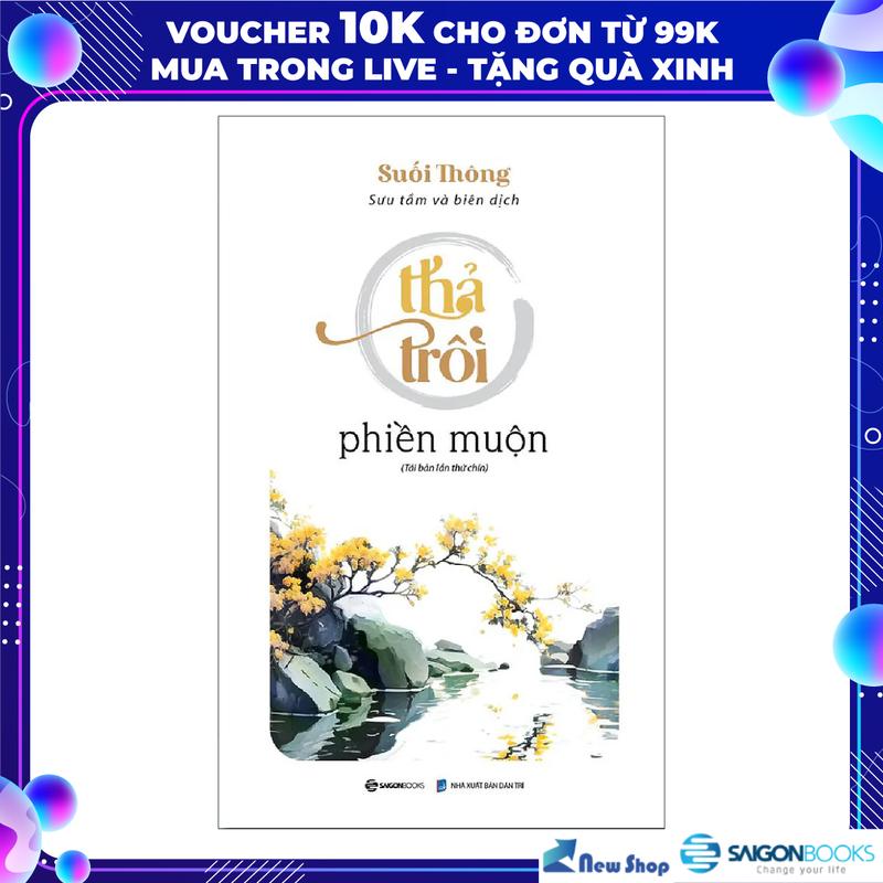 Sách Văn Học - Suối Thông - Thả Trôi Phiền Muộn - SGB - Newshop