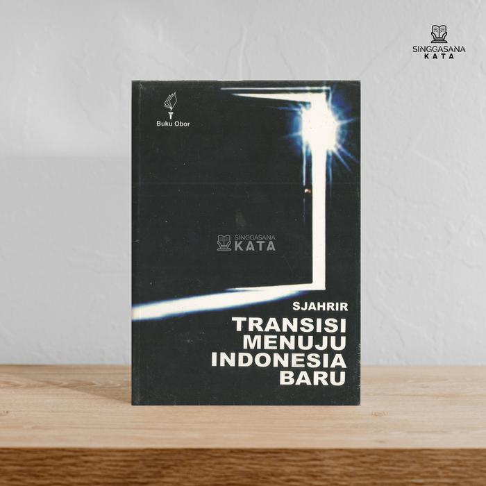 Gambar Buku Transisi Menuju Indonesia Baru - Sjahrir - Obor - Buku dari Singgasana Kata Kab. Bantul 5 Tokopedia