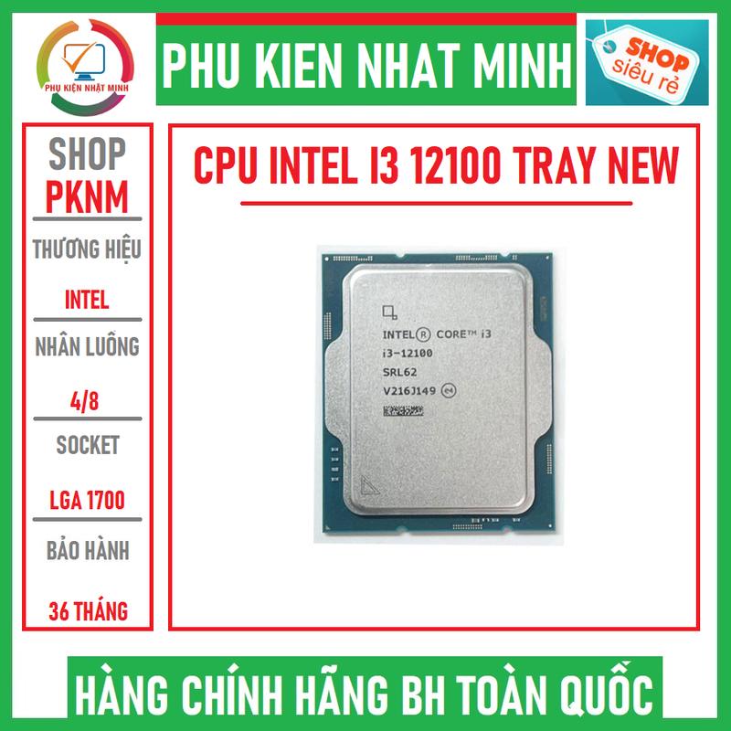 CPU intel core i3 12100 tray new không Fan ( 4 NHÂN 8 LUỒNG / 3.3 - 4.3 GHZ / 12MB ) Socket LGA 1700 Tray NEW BH 36 tháng