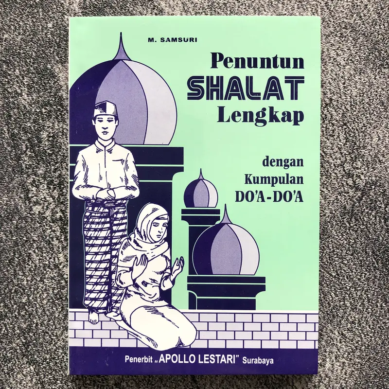 Penuntun shalat lengkap dengan kumpulan do'a-do'a 0