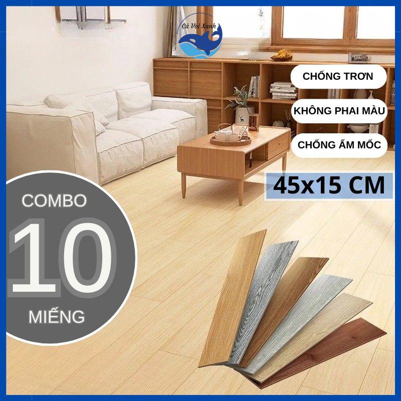 COMBO 10 TẤM Nhựa lót sàn giả vân gỗ sang trọng kích thước 15x45cm có keo sẵn