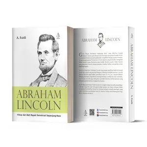 IRCiSoD - Buku Abraham Lincoln Hidup dan Mati Bapak Demokrasi Sepanjang Masa - A. Faidi