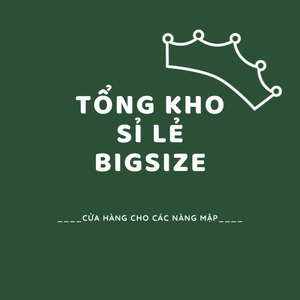 Tổng Kho Sỉ Lẻ Big Size