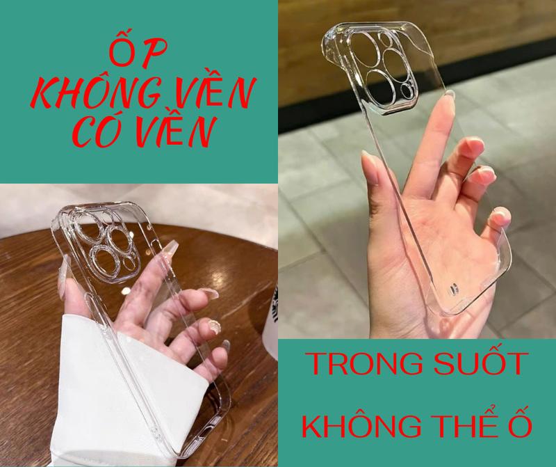 Ốp iphone siêu Mỏng KHÔNG VIỀN và CÓ VIỀN, trong vắt, không thể ố vàng