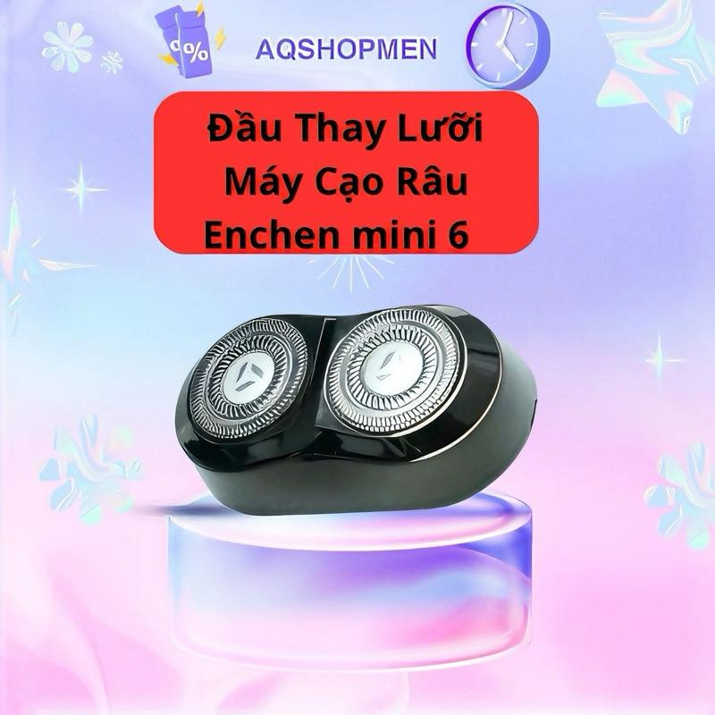 Đầu thay thế cho máy cạo râu Enchen Mini 6 (Sản phẩm đầu thay không gồm máy cạo)