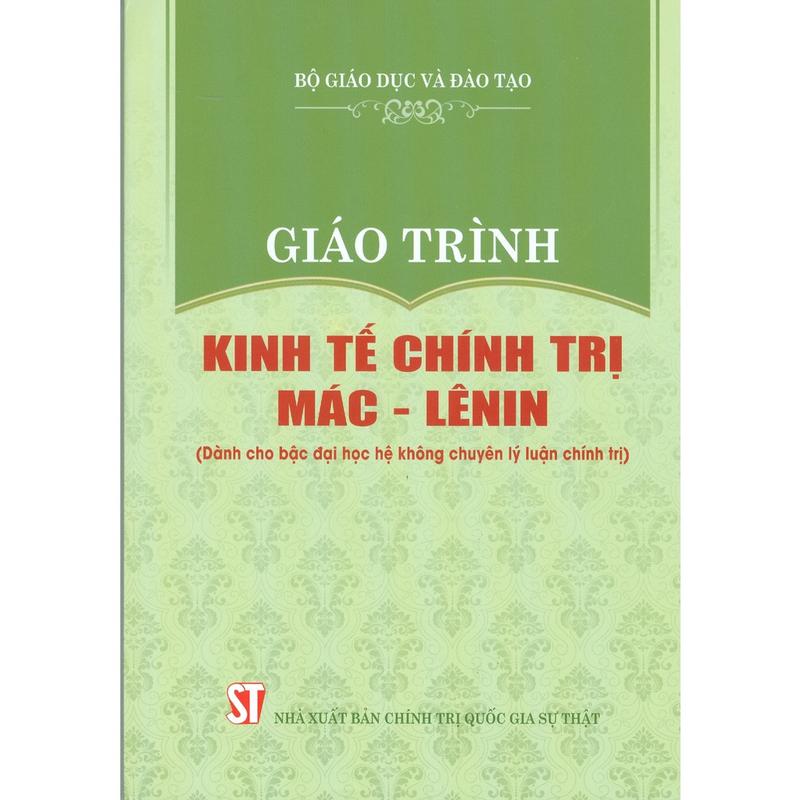 Sách Giáo trình Kinh tế chính trị Mác – Lênin (Dành cho bậc đại học HỆ KHÔNG CHUYÊN lý luận chính trị)
