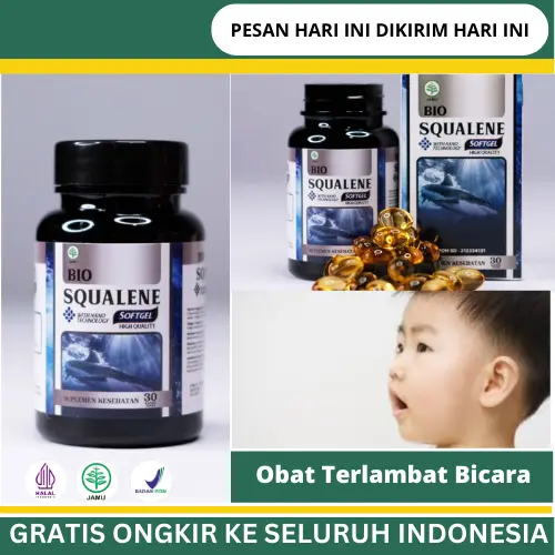 Mengobati Anak Terlambat Bicara, Telat Jalan, Susah Makan, Susah Tidur, Batuk, Pilek, Panas, Demam Pada Anak, Pusing, Gagap Bicara Supaya Lancar Bicara, Buat Anak Susah Ngomong, GemuK Untuk Anak Anak, Suplemen Daya Tahan Dengan BIO SQUALENE