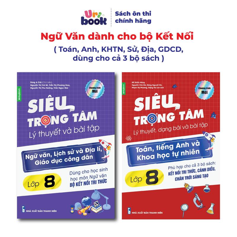 Lớp 8 (Bộ Kết Nối)- Combo 2 Sách Siêu trọng tâm TOÁN, TIẾNG ANH, KHTN và Văn, Khoa học xã hội lớp 8-Uribook