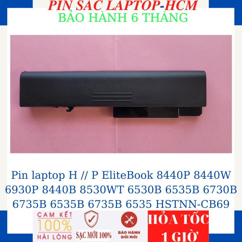 Pin laptop H // P EliteBook 8440P 8440W 6930P 8440B 8530WT 6530B 6535B 6730B 6735B 6535B 6735B 6535 HSTNN-CB69-58Wh 3